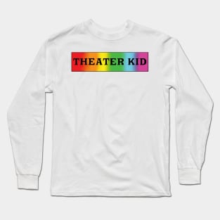 Theater Kid Rainbow blur 2 Long Sleeve T-Shirt